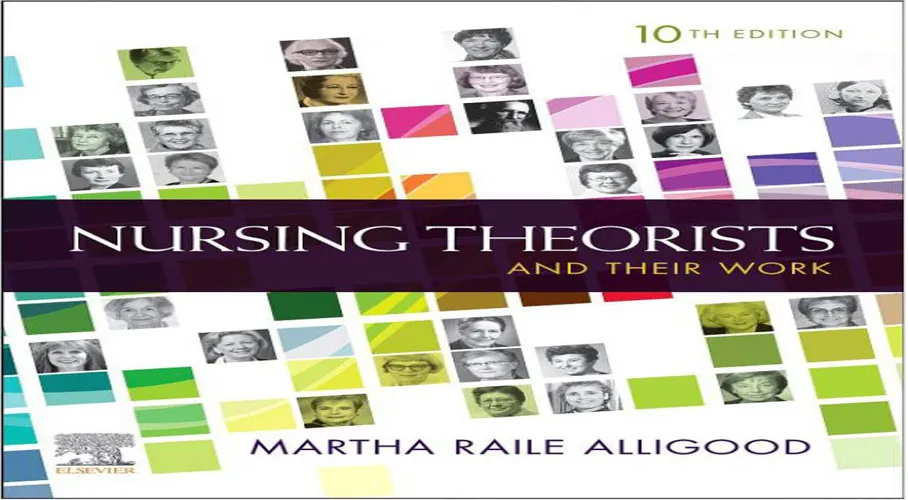 دهمین ویرایش کتاب ارزشمند «نظریه‌پردازان پرستاری و آثارشان» (Nursing Theorists and Their Work) تالیفMartha Raile Alligood