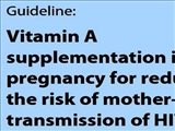 مکمل یاری ویتامین A در بارداری جهت کاهش خطر انتقال HIV از مادر به کودک